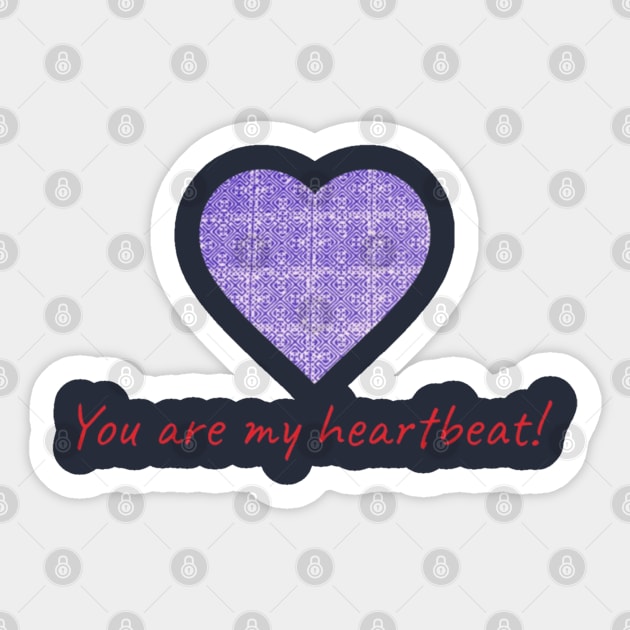 You are my heartbeat! Sticker by Pimcolle